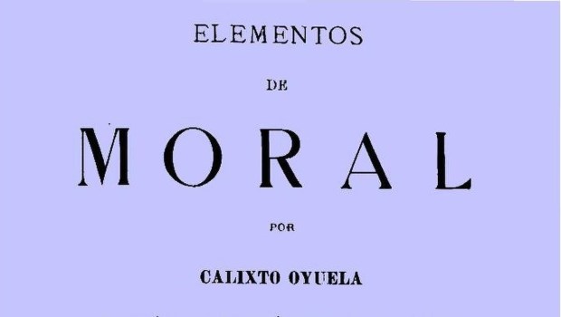 Calixto Oyuela y un texto de moral de 1907